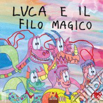 Luca e il filo magico. Ediz. per la scuola libro di Mirandola E. (cur.)