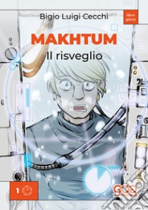 Makhtum. Il risveglio libro di Cecchi Luigi «Bigio»; Giove C. (cur.)