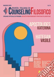 Rivista italiana di counseling filosofico (2022). Vol. 15 libro di Pragma (cur.)