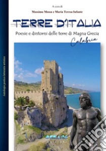 Terre d'Italia. Poesie e dintorni di Magna Grecia (Calabria) libro di Ass. Culturale L'Oceano nell'Anima (cur.)