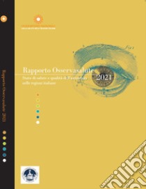 Rapporto Osservasalute 2021. Stato di salute e qualità dell'assistenza nelle regioni italiane libro di Ricciardi Walter