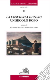 La coscienza di Zeno. Un secolo dopo libro di Gigante C. (cur.); Palumbo M. (cur.)