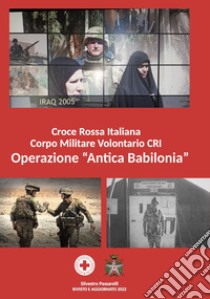 Operazione «Antica Babilonia» libro di Passarelli Silvestro