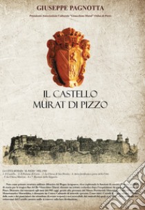 Il castello di Murat di Pizzo. Ediz. ampliata libro di Pagnotta G. (cur.)