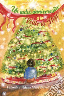 Un autre anniversaire à la veille de Noël libro di Davoli-Raab Valentina Vidette Mary