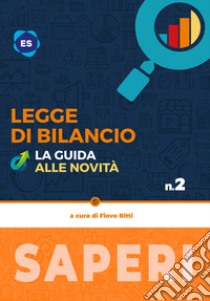 Legge di bilancio. La guida alle novità libro di Bitti Fiovo