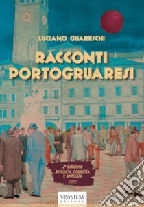 Racconti portogruaresi. Ediz. ampliata libro di Guareschi Luciano