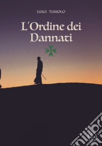 L'ordine dei dannati libro di Tumolo Luigi