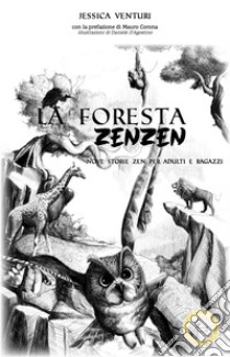 La foresta zen zen. Ediz. illustrata libro di Venturi Jessica