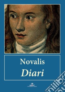 Diari libro di Novalis; Setaioli A. (cur.)