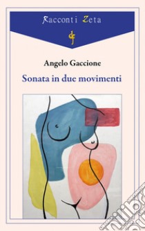 Sonata in due movimenti libro di Gaccione Angelo