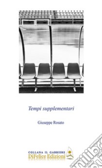 Tempi supplementari libro di Rosato Giuseppe