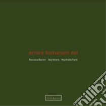 Errare humanum est. Ediz. illustrata. Con QR code libro di Vetere Aky; Fanti Manfredo; Baroni Rossana