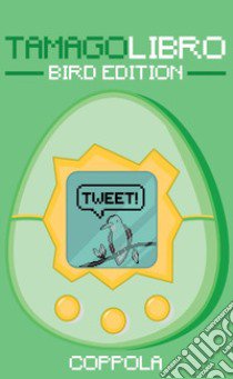 Tamagolibro. Bird edition libro