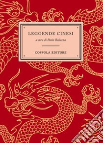 Leggende cinesi libro di Bellezza Paolo