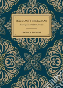 Racconti veneziani libro di Olper Monis Virginia