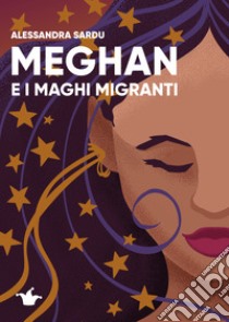 Meghan e i maghi migranti libro di Sardu Alessandra