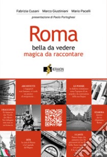 Roma. Bella da vedere magica da raccontare. Ediz. illustrata libro di Cusani Fabrizia; Giustiniani Marco; Pacelli Mario