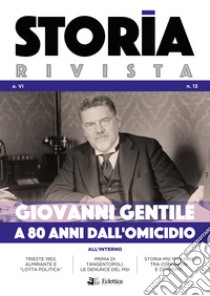 Storia Rivista (2021). Vol. 13: Giovanni Gentile. A 80 anni dall'omicidio libro