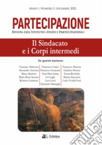 Partecipazione. Rivista dell'Istituto «Stato e Partecipazione» (2022). Vol. 3: Il sindacato e i corpi intermedi libro