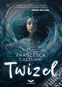 Twizel. Nuova ediz. libro di Caldiani Francesca