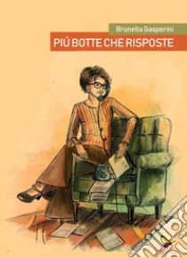 Più botte che risposte libro di Gasperini Brunella