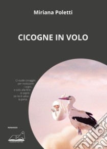 Cicogne in volo libro di Poletti Miriana