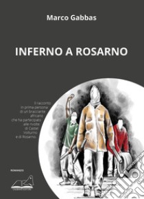 Inferno a Rosarno libro di Gabbas Marco