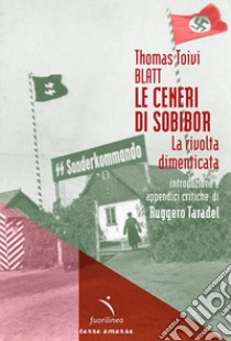 Le ceneri di Sobibor. La rivolta dimenticata libro di Toivi; Taradel R. (cur.)