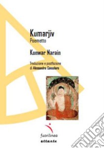 Kumarjiv libro di Narain Kunwar; Consolaro A. (cur.)