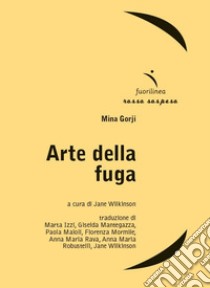 Arte della fuga libro di Gorji Mina