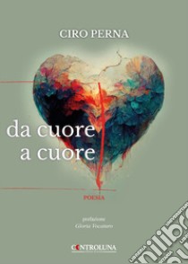 Da cuore a cuore libro di Perna Ciro