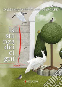 La stanza dei cigni libro di Papini y von Marcard Damema