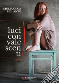 Luci convalescenti libro di Billante Giulia Olga