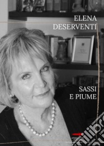 Sassi e piume libro di Deserventi Elena