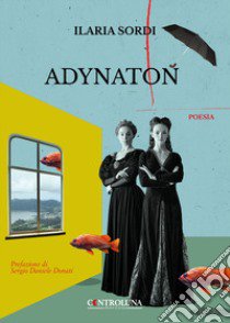 Adynaton libro di Sordi Ilaria