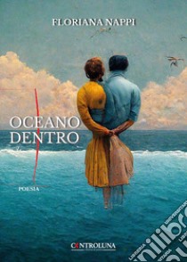 Oceano dentro libro di Nappi Floriana