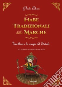 Fiabe tradizionali delle Marche. Cincillina e la magia del Natale libro di Duca Paola