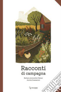 Racconti di campagna. Ediz. illustrata libro di Barbara Antonietta Fabiani