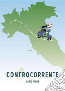 Controcorrente libro di Pedol Mario