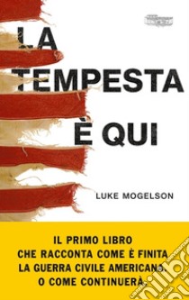 La tempesta è qui libro di Mogelson Luke