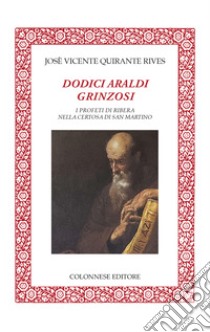 Dodici araldi grinzosi libro di Quirante Rives José Vicente