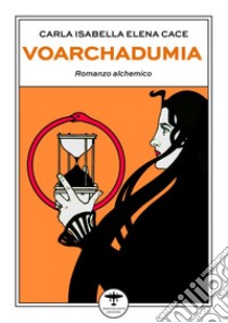 Voarchadumia libro di Cace Carla Isabella Elena