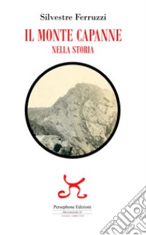 Il monte Capanne nella storia libro di Ferruzzi Silvestre