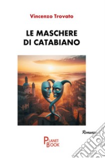 Le maschere di Catabiano libro di Trovato Vincenzo