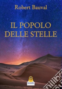 Il popolo delle stelle libro di Bauval Robert