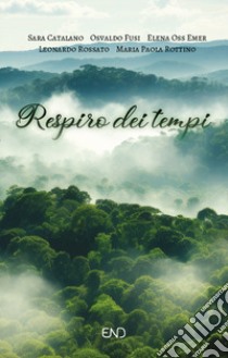 Respiro dei tempi libro di Catalano Sara; Fusi Osvaldo; Oss Emer Elena