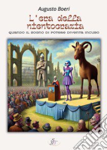 L'era della nientocrazia. Quando il sogno di potere diventa incubo libro di Boeri Augusto