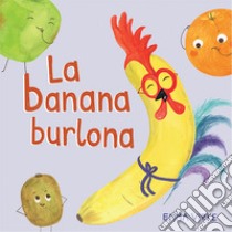 La banana burlona libro di Virke Emma