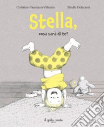 Stella, cosa sarà di te? Ediz. a colori libro di Naumann-Villemin Christine